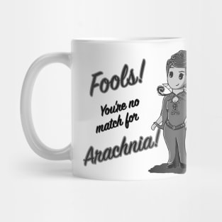 Fools! You are no match for Arachnia! (Light background) Mug